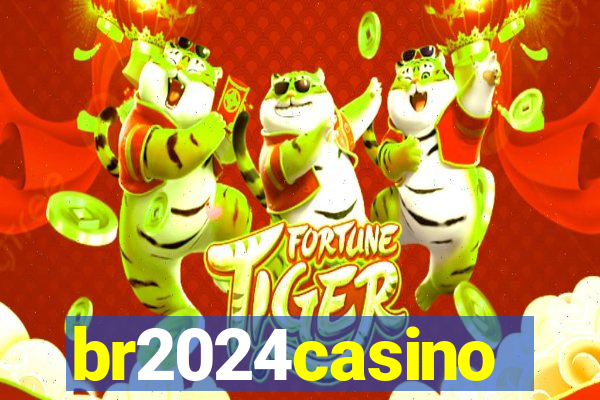 br2024casino