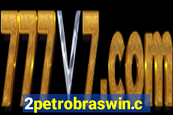 2petrobraswin.com