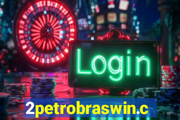 2petrobraswin.com