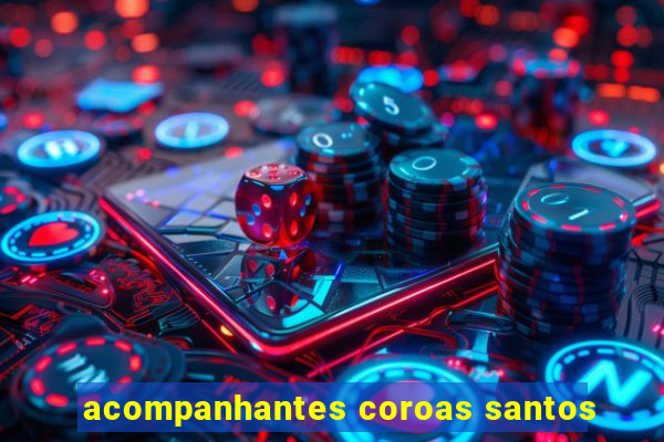 acompanhantes coroas santos