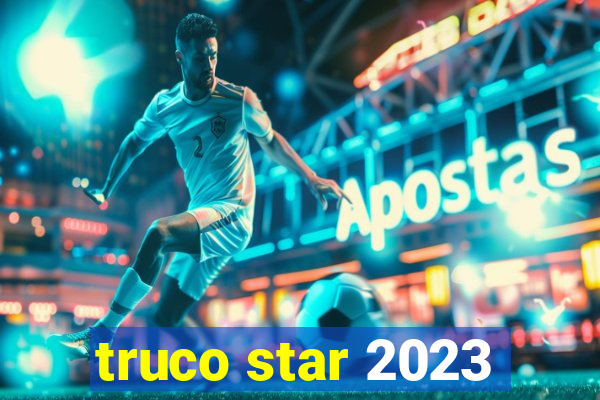 truco star 2023