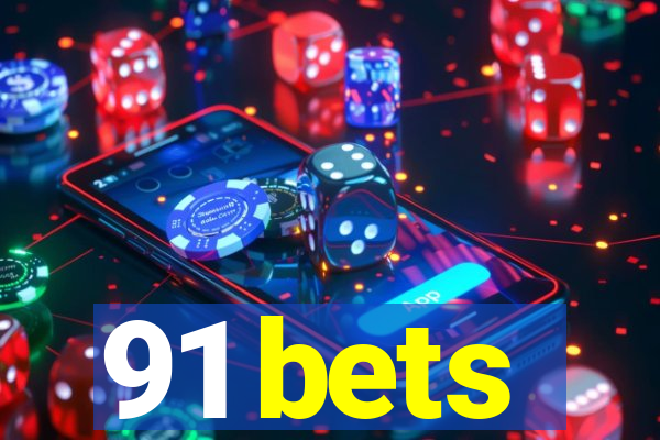 91 bets