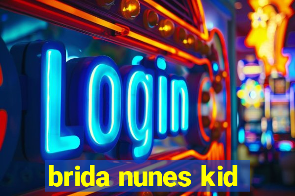 brida nunes kid