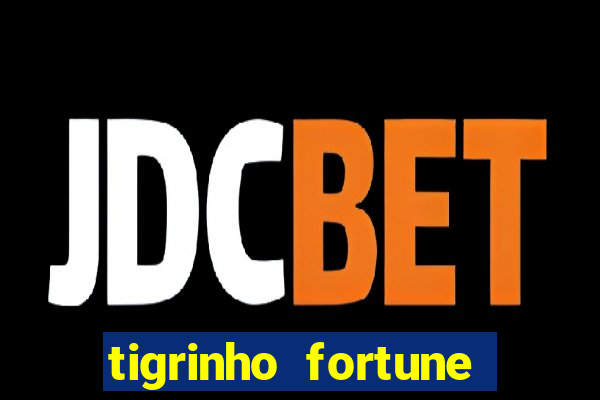 tigrinho fortune dinheiro infinito