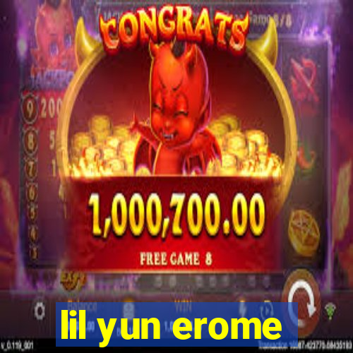 lil yun erome