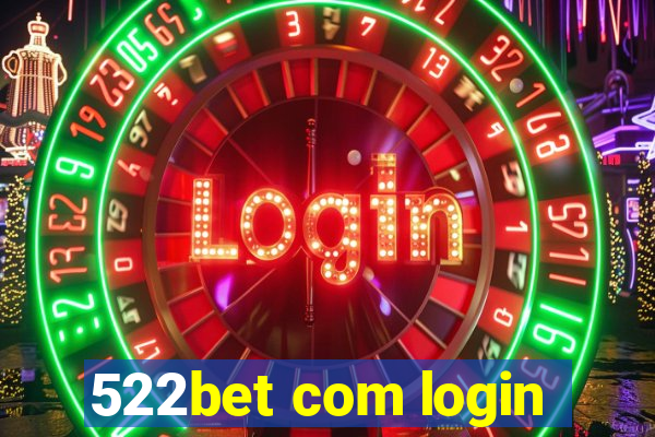 522bet com login