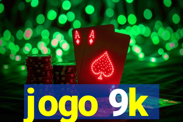 jogo 9k