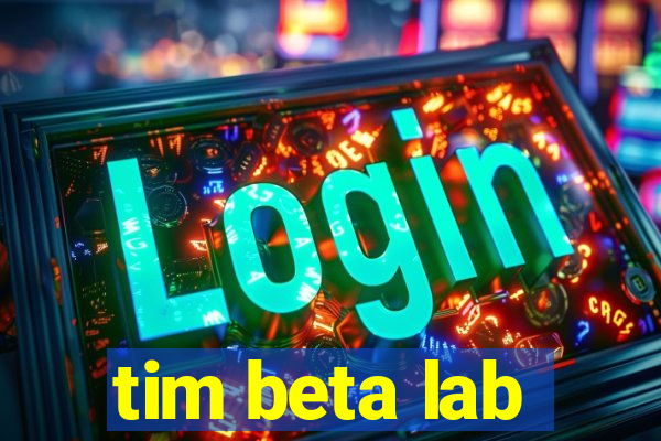 tim beta lab