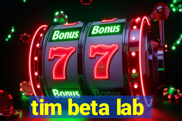 tim beta lab