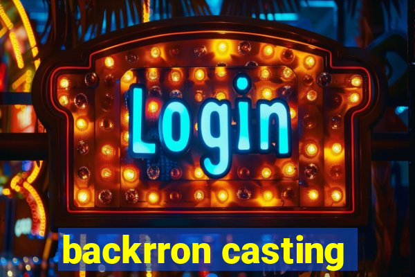 backrron casting