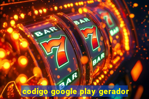 codigo google play gerador