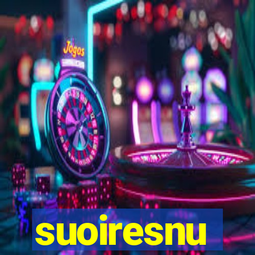 suoiresnu