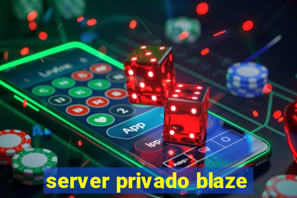 server privado blaze