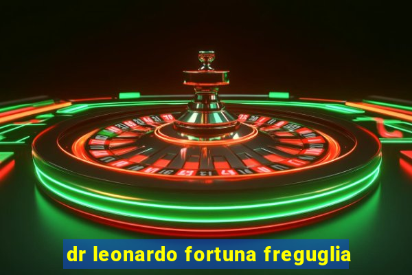 dr leonardo fortuna freguglia