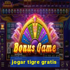 jogar tigre gratis