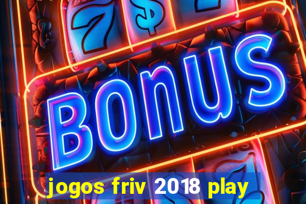 jogos friv 2018 play