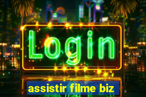 assistir filme biz