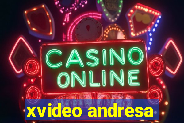 xvideo andresa