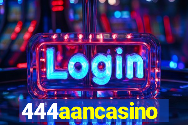 444aancasino