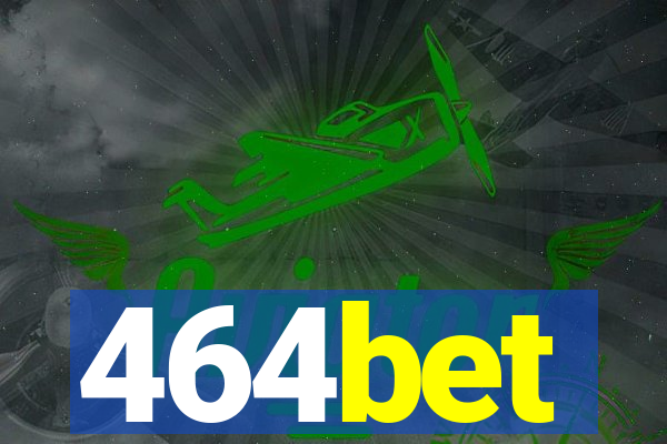 464bet