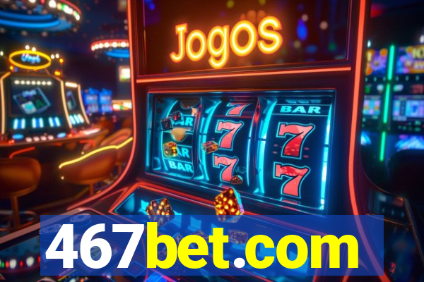 467bet.com