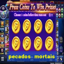 pecados mortais para confessar