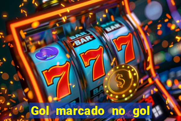 Gol marcado no gol marcado betano