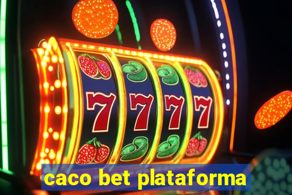 caco bet plataforma