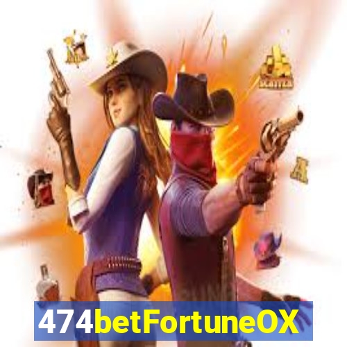 474betFortuneOX