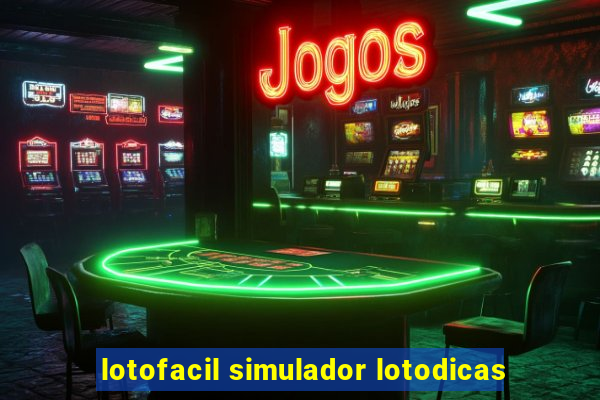 lotofacil simulador lotodicas