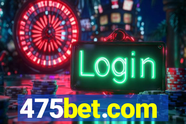 475bet.com