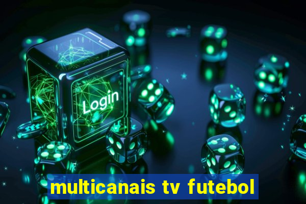 multicanais tv futebol