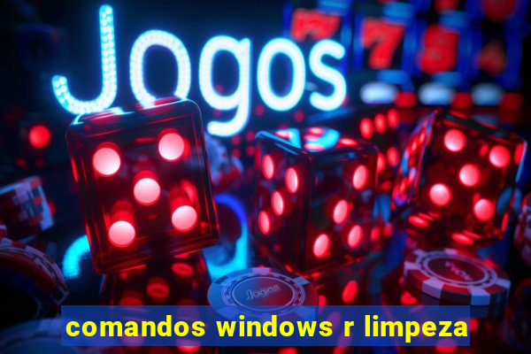 comandos windows r limpeza