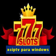 xciptv para windows