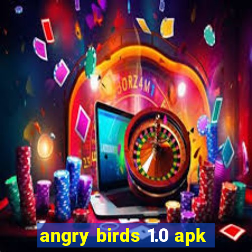 angry birds 1.0 apk