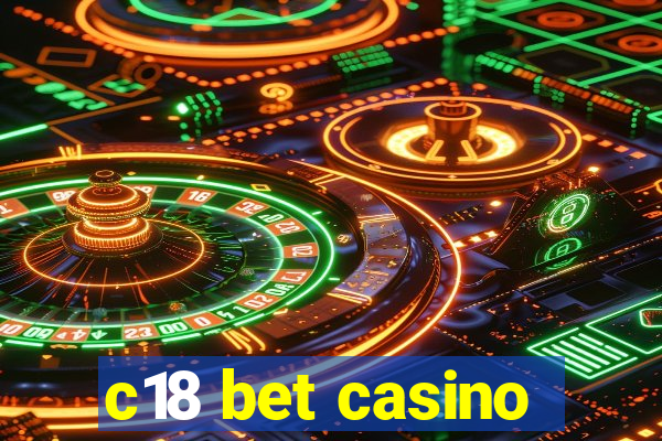 c18 bet casino