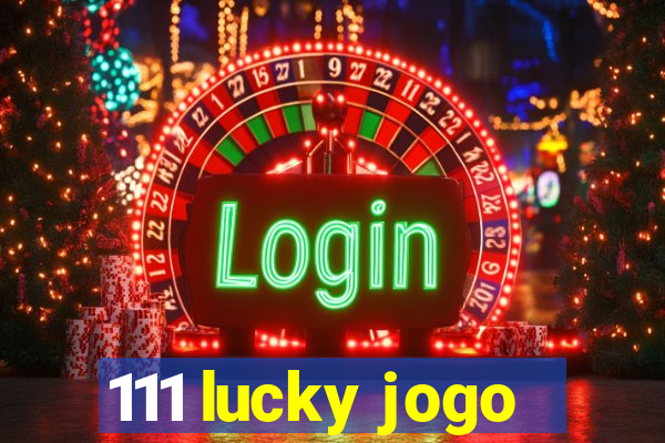 111 lucky jogo