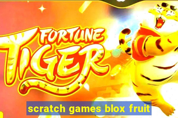 scratch games blox fruit