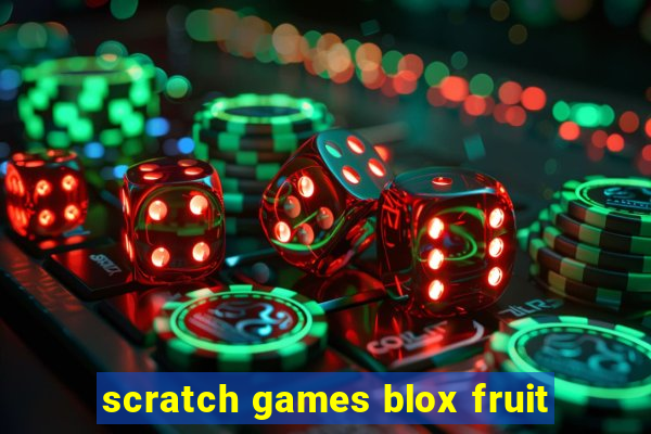 scratch games blox fruit