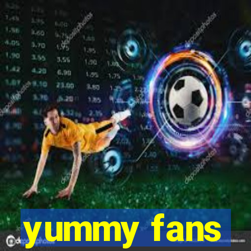 yummy fans