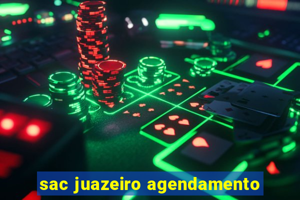 sac juazeiro agendamento