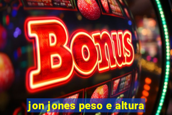 jon jones peso e altura