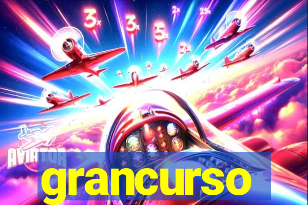 grancurso