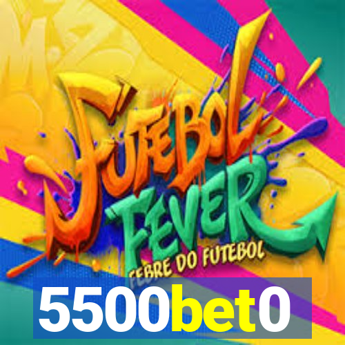 5500bet0