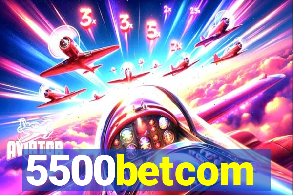 5500betcom