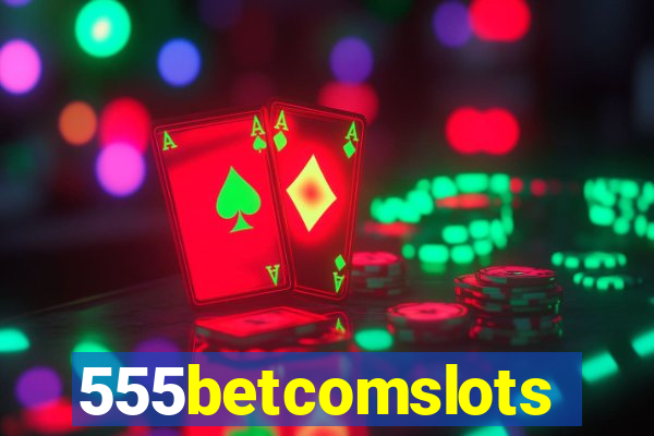 555betcomslots