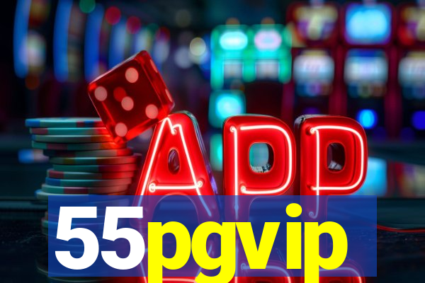 55pgvip