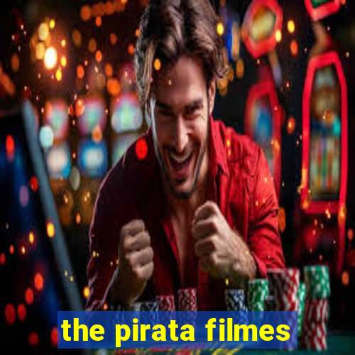 the pirata filmes