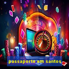 passaporte em santos