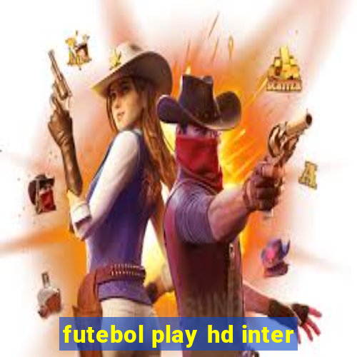 futebol play hd inter